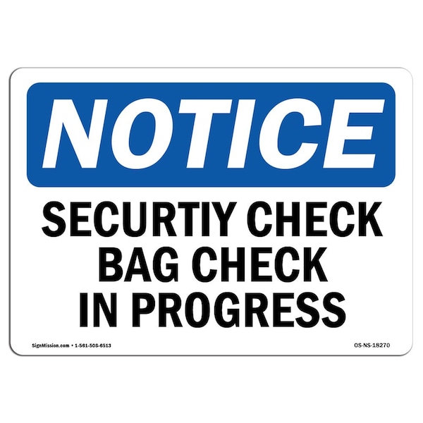 OSHA Notice Sign, 3.5" H, 5" W, Security Check Bag Check In Progress Sign, Landscape, 10PK